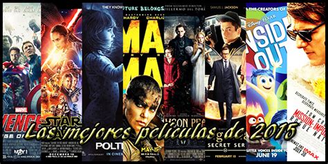 Cine Y ¡acción Las Mejores Y Peores Películas De 2015 Raquel
