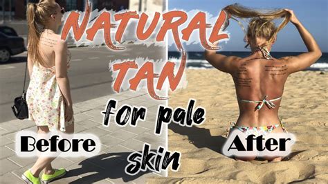 How To Tan Naturally Pale Skin Best Natural Tanning How To Achieve A