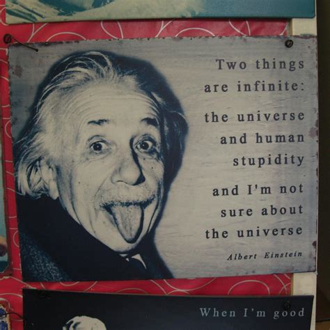 And i'm not sure about the universe. Albert Einstein Quotes Stupidity. QuotesGram