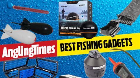 The Best Fishing Gadgets Angling Times