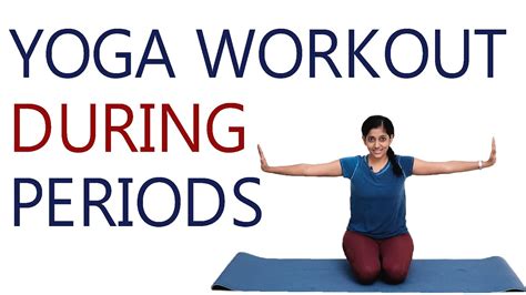 Yoga During Periods Full Body Workout During Menstruation Yogalates With Rashmi Youtube