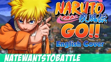 Naruto Go English Cover 4th Opening Natewantstobattle Cover