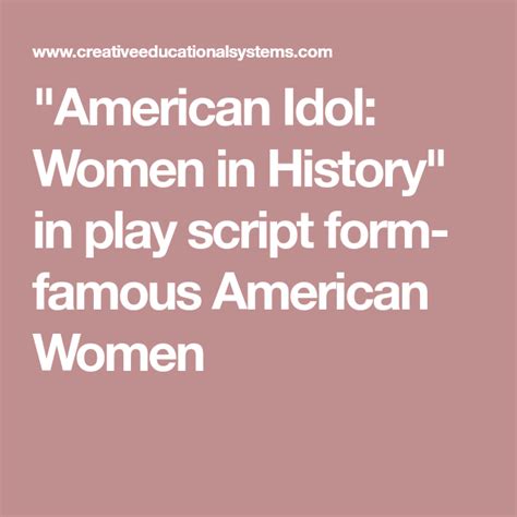 American Idol Women In History In Play Script Form Famous American