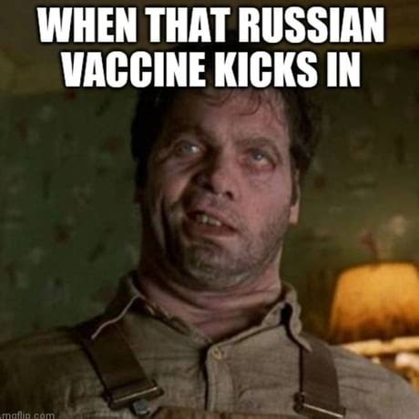 Call your doctor for medical advice about side effects. Memes about the Russian coronavirus vaccine are not going ...