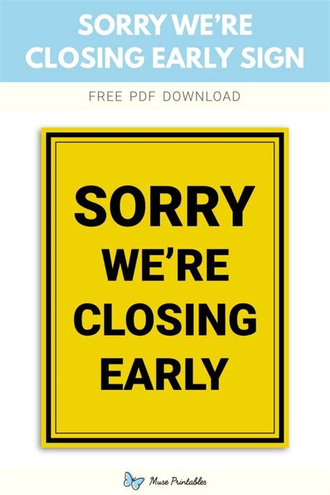 Printable Sorry Were Closing Early Sign Template Signs Templates