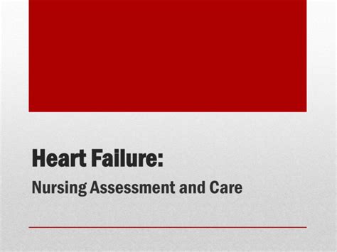Heart Failure Nursing Assessment And Care