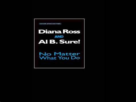 If we were to share our love would always be there. Diana Ross & Al B. Sure! - No Matter What You Do (Young 'N ...