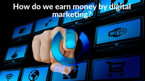 How Do We Earn Money By Digital Marketing