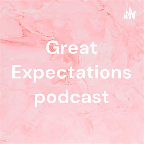 Great Expectations Podcast Podcast On Spotify