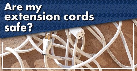 Are My Extension Cords Safe Electrical Safety Passion Electric