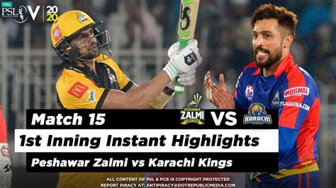 Peshawar Zalmi Vs Karachi Kings 1st Inning Highlights Match 15 2