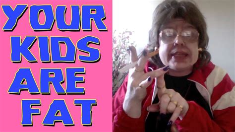 Your Kids Are Fat Youtube