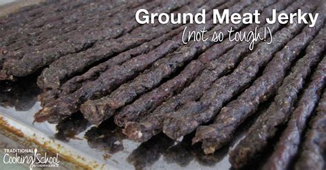 Ground beef jerky (or venison). Tender Jerky: Not So Tough Ground Meat Jerky