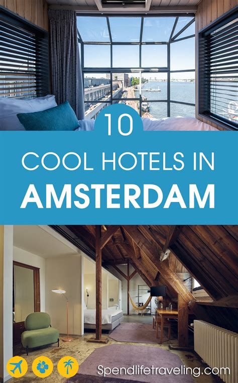 If You Are Looking For A Unique Different Cool Hotel In Amsterdam Or