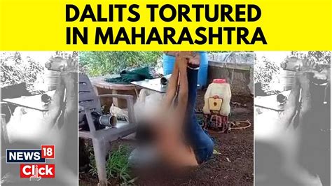 Maharashtra News 4 Dalit Men Hung Upside Down Beaten With Sticks Over