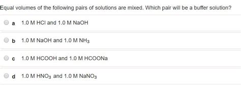 solved equal volumes of the following pairs of solutions are