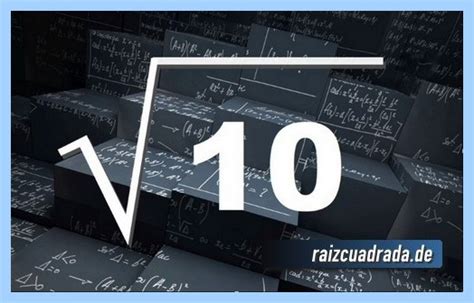 RAÍZ DE 10 】 ¿Qué se obtiene al resolver la raíz de 10?