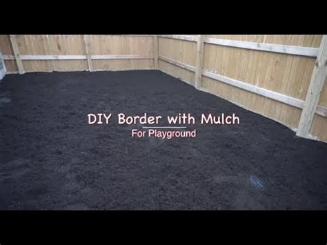 It might be just what you've. DIY Border with Mulch for Playground Area - YouTube