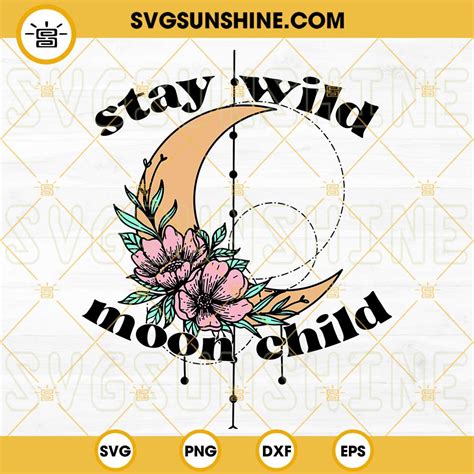 Stay Wild Moon Child Svg Floral Moon Svg Cut File For Cricut