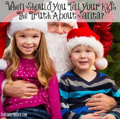 Parenting Tips When Should You Tell Your Kids The Truth About Santa