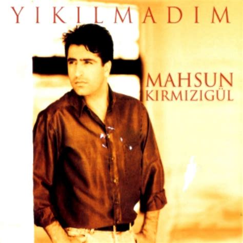 Yıkılmadım Album by Mahsun Kırmızıgül Spotify