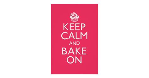 Keep Calm And Bake On Poster Zazzle