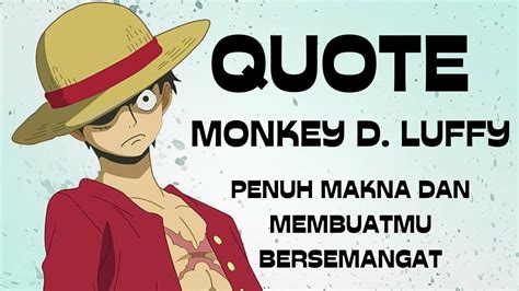 Quote Monkey D Luffy Penuh Makna Dan Membuatmu Bersemangat YouTube