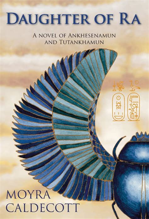 Daughter Of Ra Ankhesenamun And Tutankhamun A Novel By Moyra Caldecott Goodreads