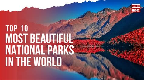 Top 10 Most Beautiful National Parks In The World World Index Youtube