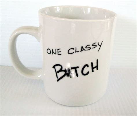 The funny coffee mug features professional printing, which ensures that the prints don't fade off after washing. One Classy Bitch Coffee Mug Funny Quote Mug Hand Painted