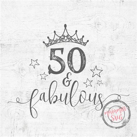 50 And Fabulous Svg Birthday Svg 50th Birthday Cricut Cut File Etsy