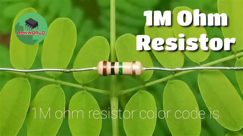 1m Ohm Resistor Color Code One Mega Ohm Resistor By Amkworld Youtube