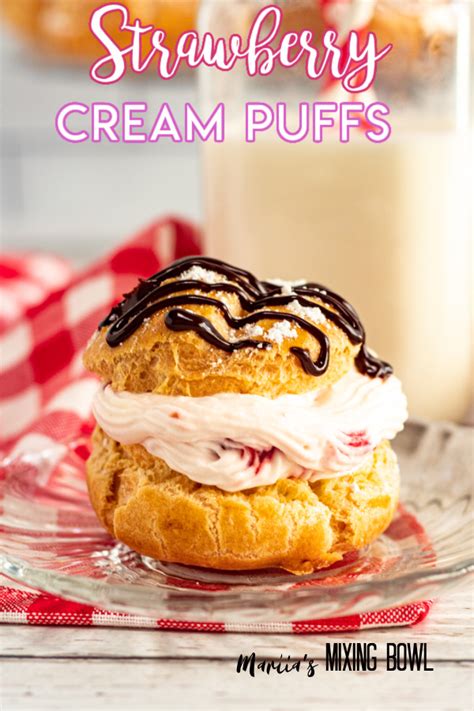 Strawberry Cream Puffs Marias Mixing Bowl Strawberry Cream Puffs