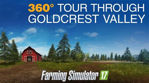 Fs17 360 Tour Through Goldcrest Valley Fs17 Mods