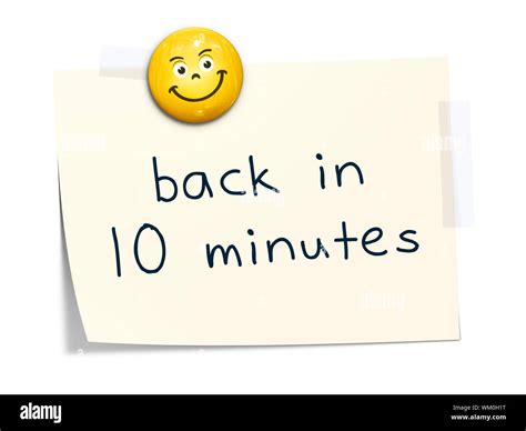 A Sticky Paper With The Message Back In 10 Minutes Stock Photo Alamy