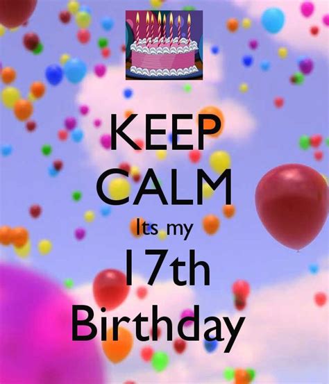 Keep Calm Its My 17th Birthday 17th Birthday Quotes Happy 17th