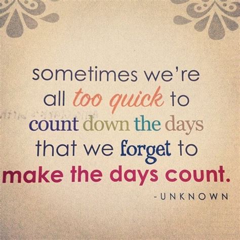 Make Every Day Count Wisdom Pinterest