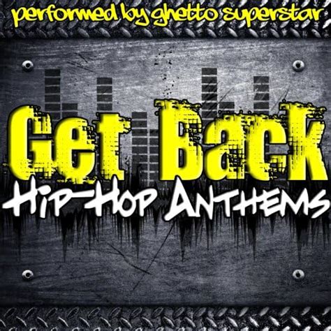 get back hip hop anthems [explicit] ghetto superstar digital music