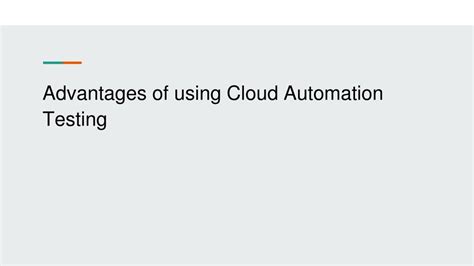 Ppt Advantages Of Using Cloud Automation Testing Powerpoint