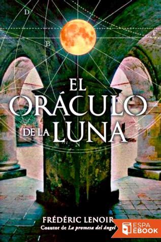 Descubre el libro de la luna con gamelta.mx. Libro El oráculo de la Luna - Descargar epub gratis - espaebook