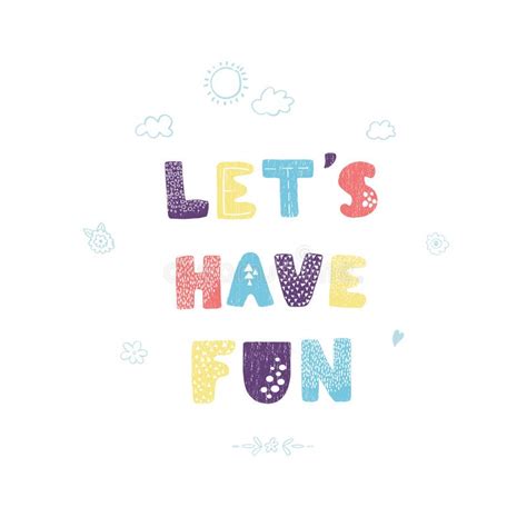 Lets Have Fun Fun Hand Drawn Nursery Poster With Lettering Stock