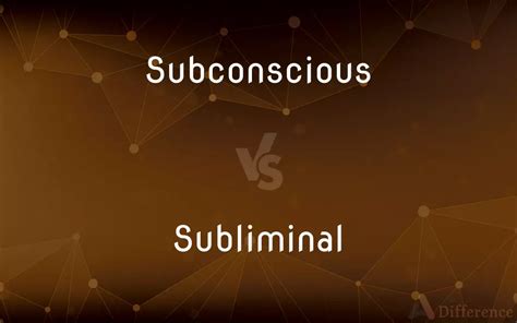 Subconscious Vs Subliminal — Whats The Difference