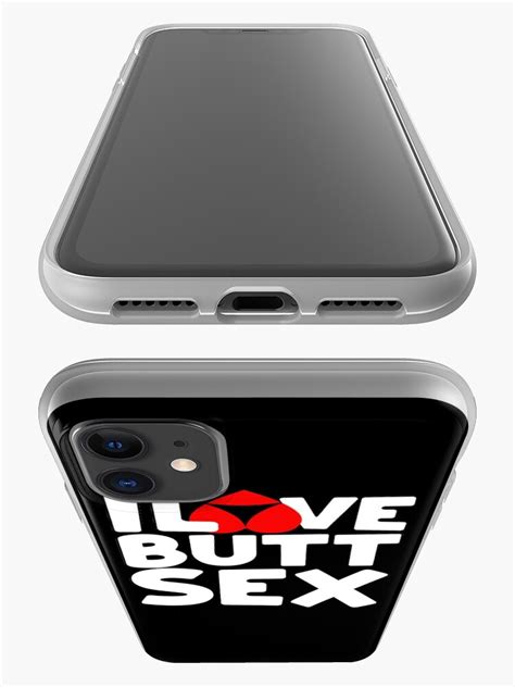 I Love Butt Sex Buttsex Anal Sex Lover T Iphone Case And Cover By Wrestletoys Redbubble