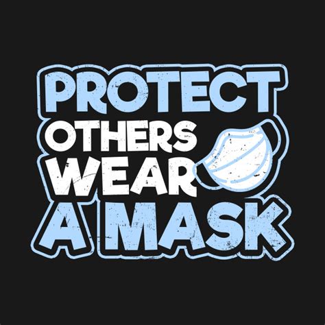 Wear A Mask Shirt Protect Others Mask T Wear A Mask T Shirt