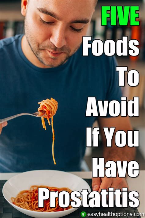 Easy Health Options Foods To Avoid If You Have Prostatitis Healthy Man Mens Health