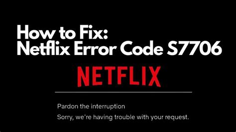 Código de error de Netflix S7706 Cómo solucionarlo Aeis