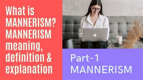 Part 1 Mannerism What Is Mannerism Ii Mannerism Meaning Definition
