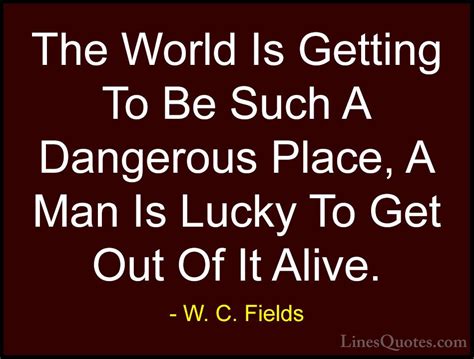 W C Fields Quotes And Sayings With Images