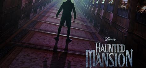 The First Haunted Mansion Poster Has Been Revealed Trailer Coming