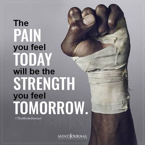 The Pain You Feel Today Will Be Inspirational Quotes